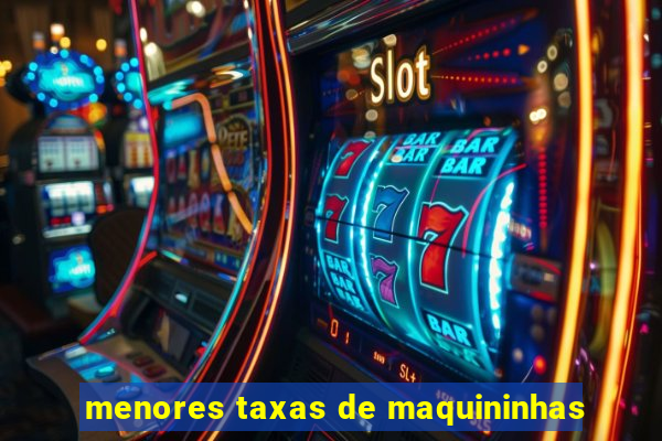 menores taxas de maquininhas